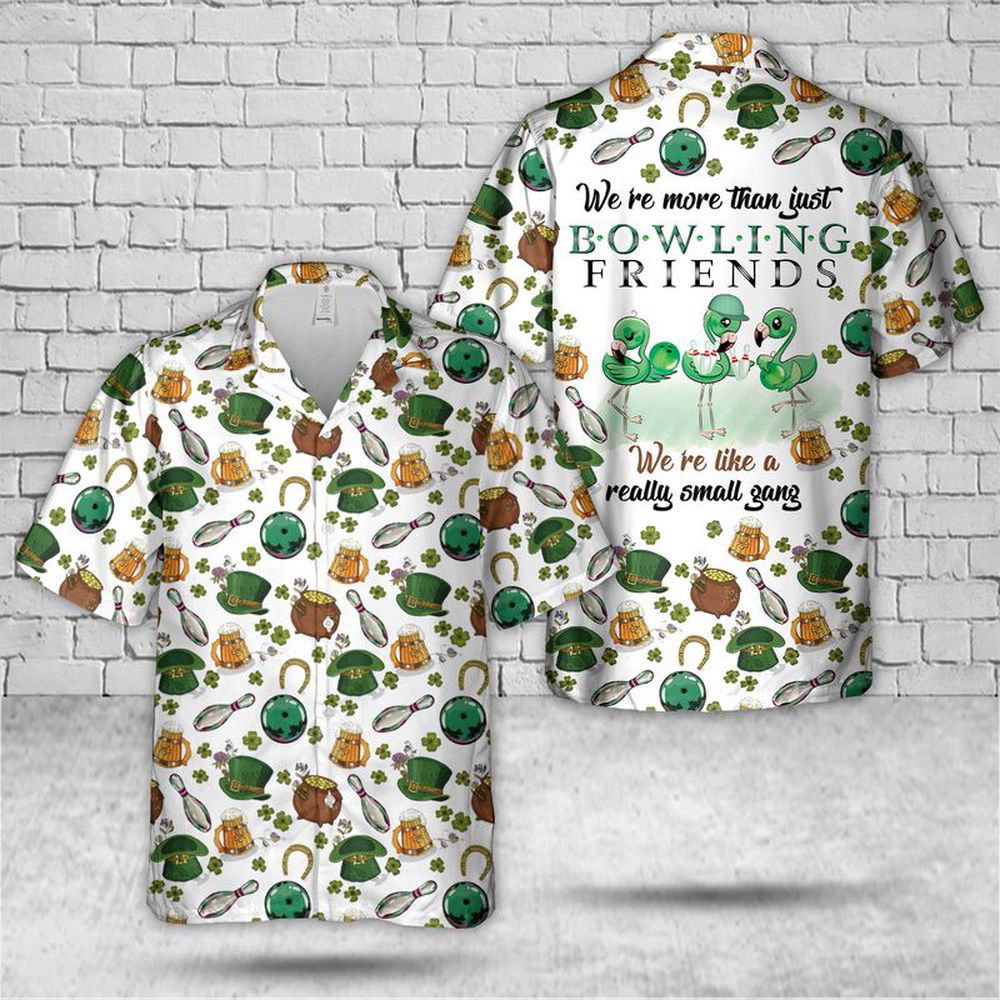 NLMP1101BG11 Saint Patrick’s Day Bowling We’re More Than Just Bowling Friends Hawaiian Shirt