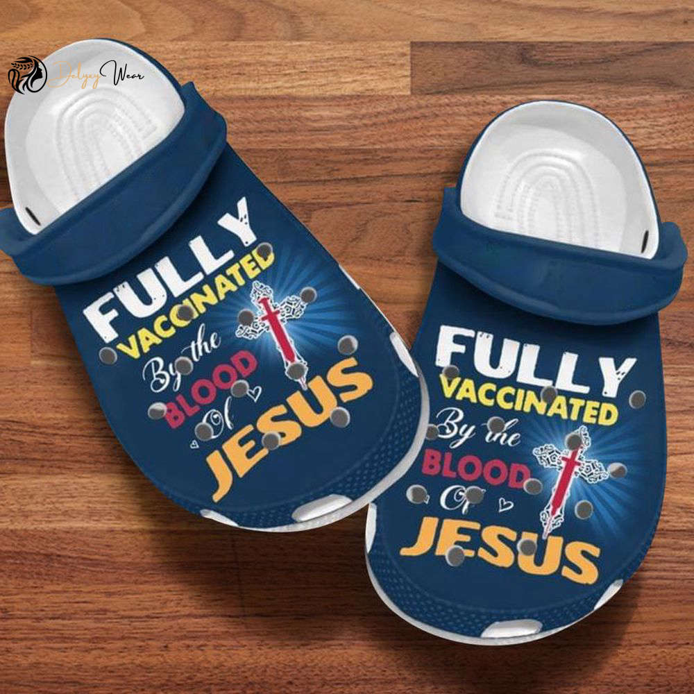 Croc Shoe – Clog Shoe Custom Name Christian Gift Blood Of Jesus Fully Vaccinated By The Blood