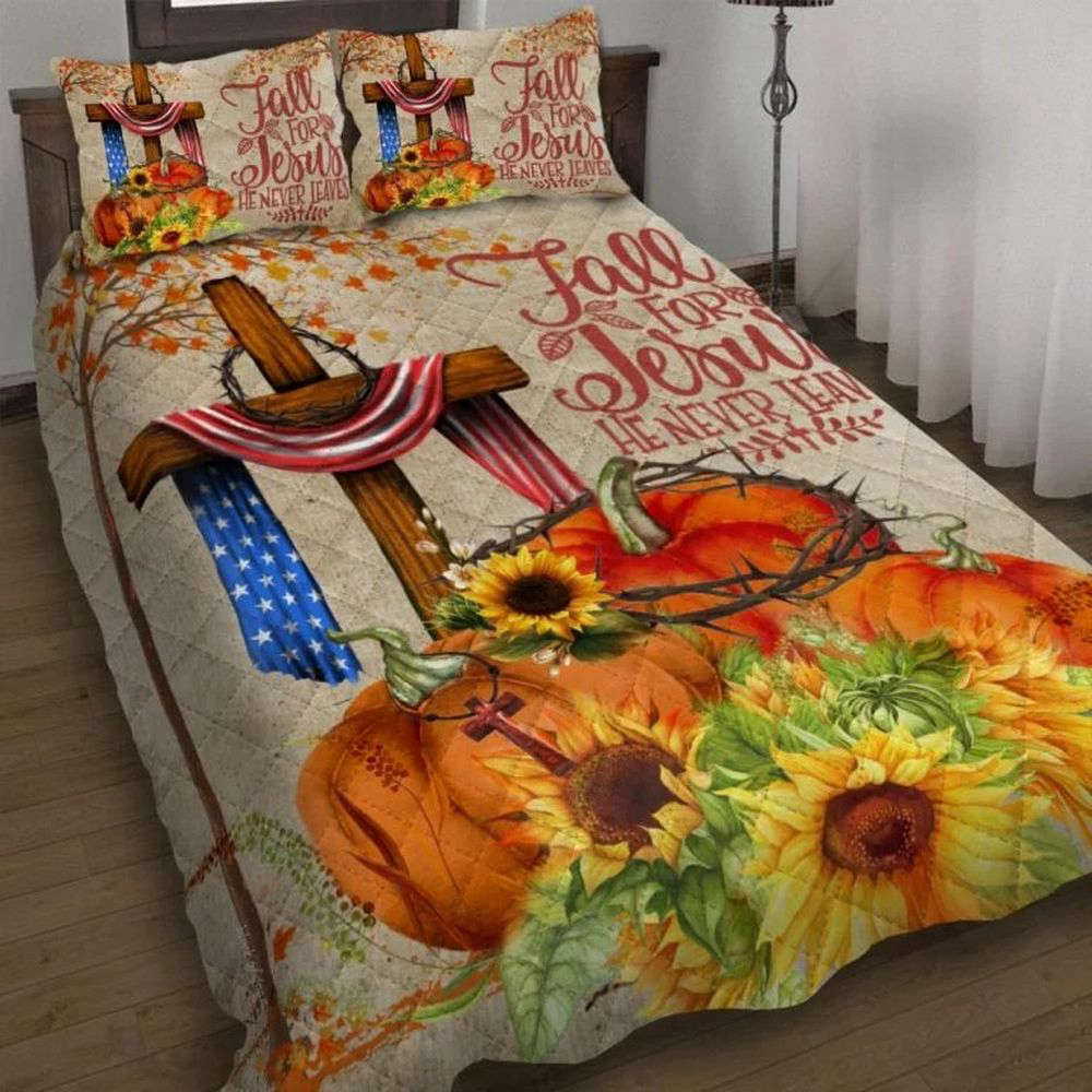 Fall For Jesus Quilt Bedding Set – Never Leaves You Inspiring Design