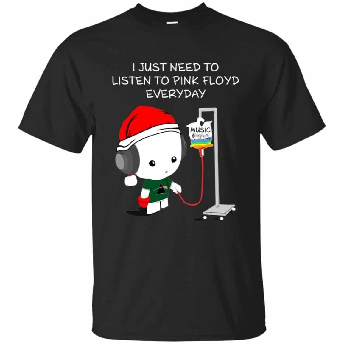 I Just Need To Listen To Pink Floyd Everyday Shirt Gift for Men Women Fans Gift for Men Women Fans