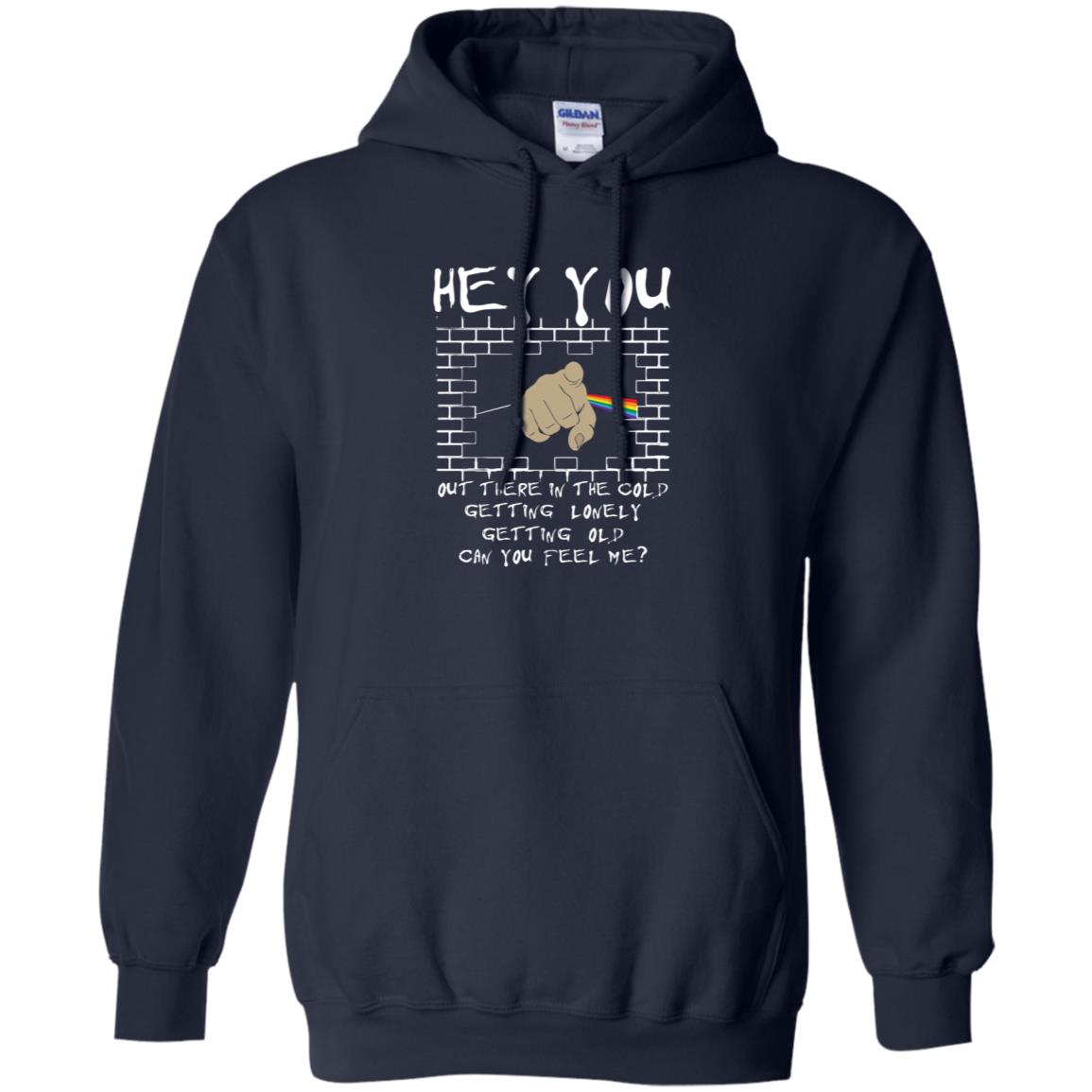 Hey you out there in the cold can you hear me Pink Floyd Shirt Gift for Men Women Fans Gift for Men Women Fans Hey you out there in the cold can you hear me Pink Floyd Shirt Gift for Men Women Fans Gift for Men Women Fans