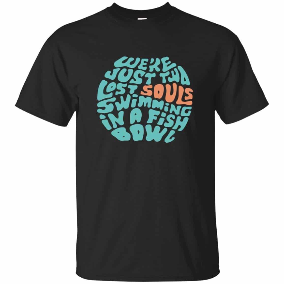 We’re just Two Lost Souls Swimming in a Fish Bowl Pink Floyd Shirt Gift for Men Women Fans Gift for Men Women Fans