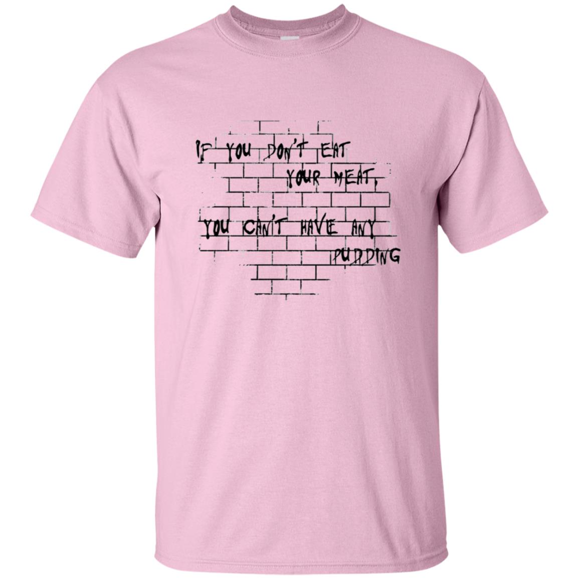 If you dont eat your meat You cant have any pudding Pink Floyd Shirt Gift for Men Women Fans Gift for Men Women Fans If you dont eat your meat You cant have any pudding Pink Floyd Shirt Gift for Men Women Fans Gift for Men Women Fans