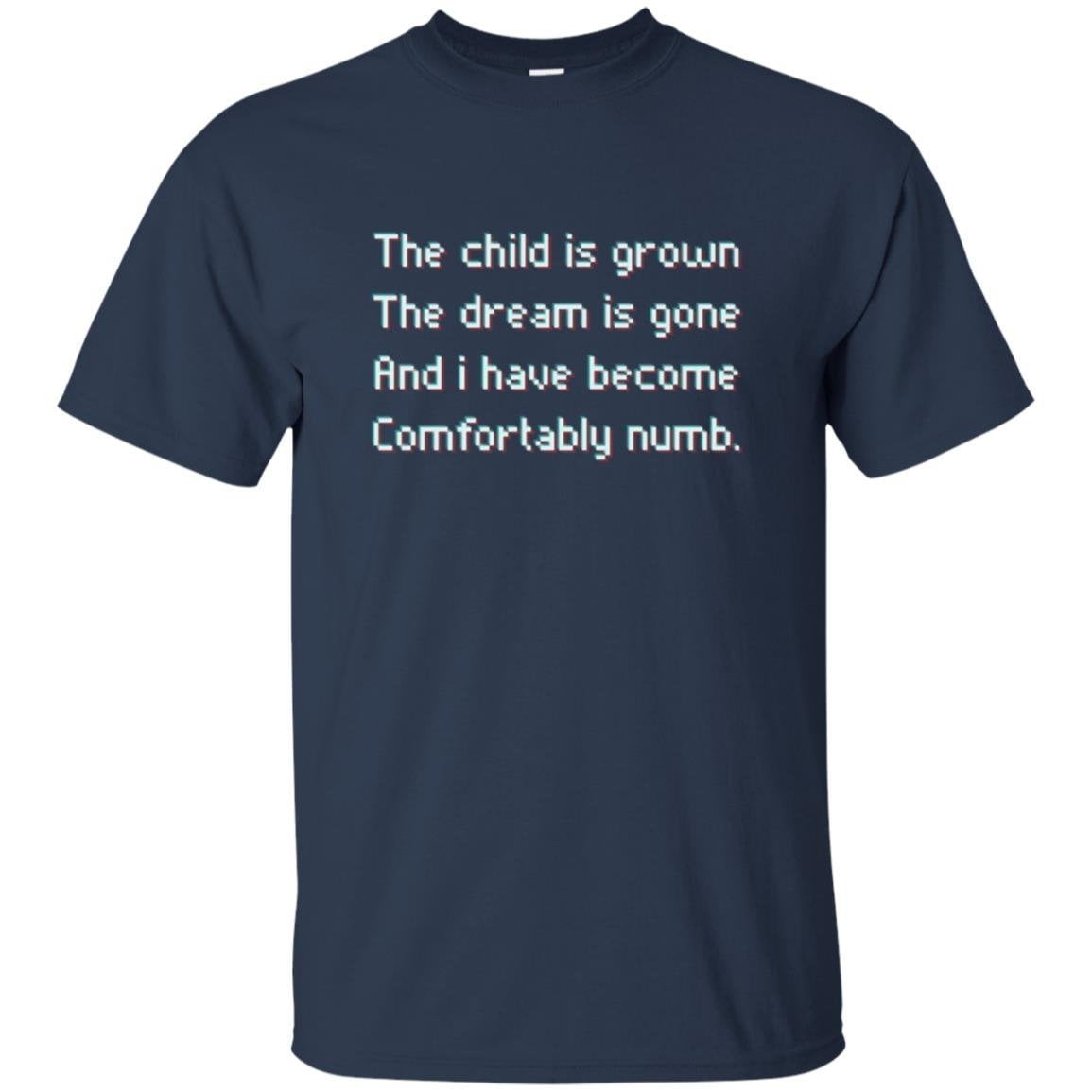 The child is grown The dream is gone I have become comfortably numb Version 2 Pink Floyd Shirt Gift for Men Women Fans Gift for Men Women Fans The child is grown The dream is gone I have become comfortably numb Version 2 Pink Floyd Shirt Gift for Men Women Fans Gift for Men Women Fans