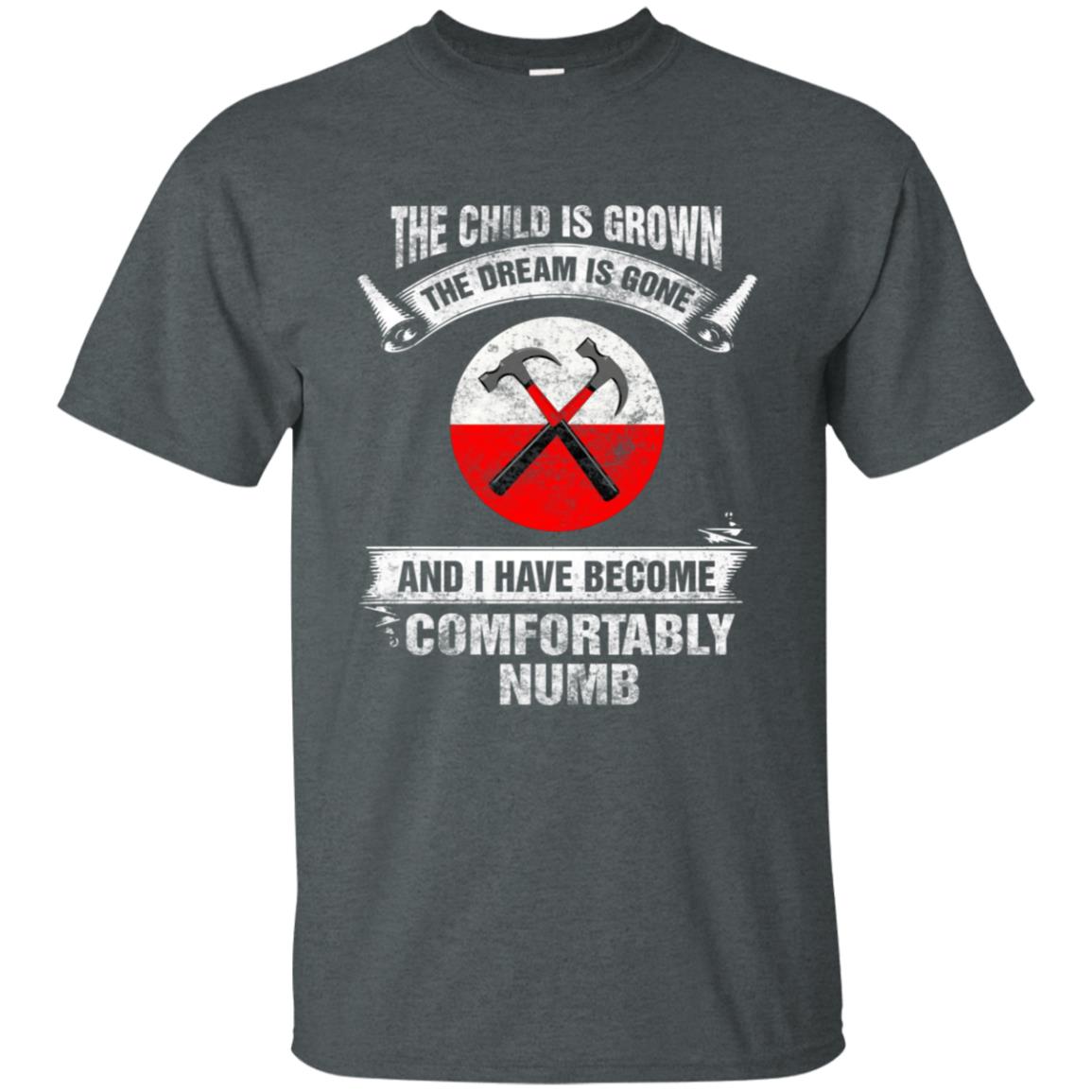 The child is grown The dream is gone I have become comfortably numb Hammer Pink Floyd Shirt Gift for Men Women Fans Gift for Men Women Fans The child is grown The dream is gone I have become comfortably numb Hammer Pink Floyd Shirt Gift for Men Women Fans Gift for Men Women Fans