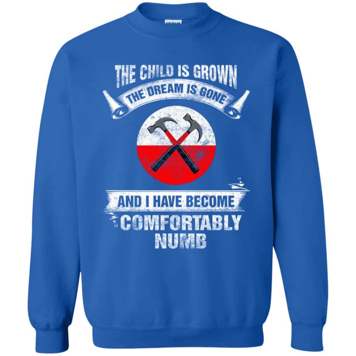 The child is grown The dream is gone I have become comfortably numb Hammer Pink Floyd Shirt Gift for Men Women Fans Gift for Men Women Fans The child is grown The dream is gone I have become comfortably numb Hammer Pink Floyd Shirt Gift for Men Women Fans Gift for Men Women Fans