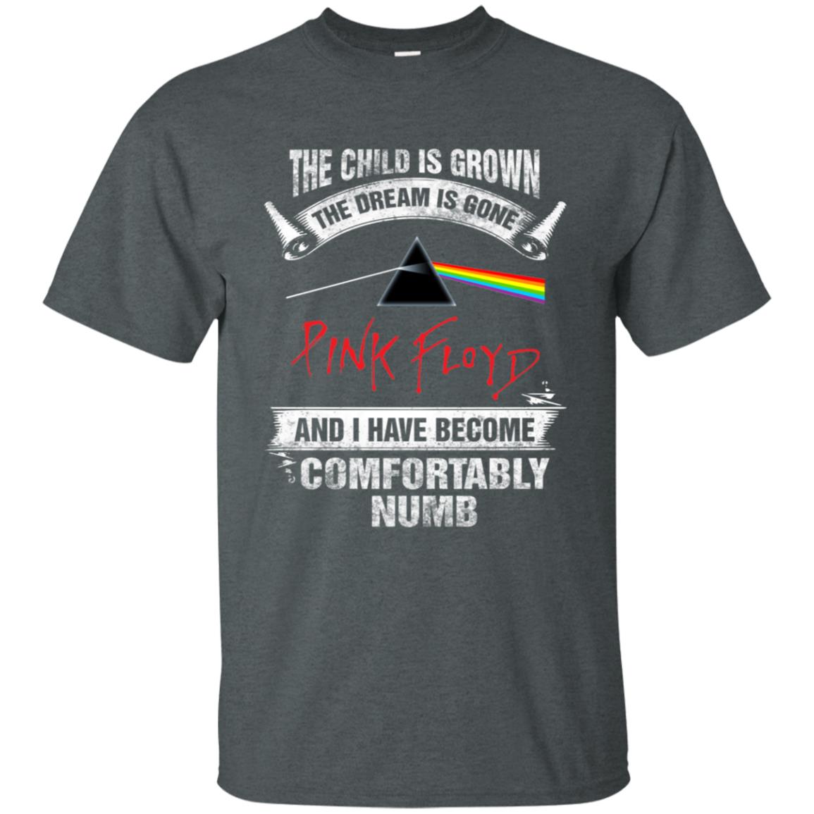 The child is grown. The dream is gone · I have become comfortably numb Pink Floyd Shirt Gift for Men Women Fans Gift for Men Women Fans The child is grown. The dream is gone · I have become comfortably numb Pink Floyd Shirt Gift for Men Women Fans Gift for Men Women Fans