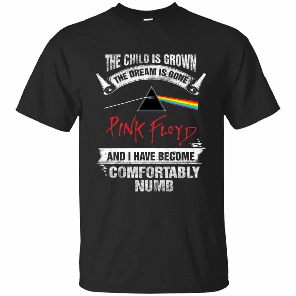 The child is grown. The dream is gone · I have become comfortably numb Pink Floyd Shirt Gift for Men Women Fans Gift for Men Women Fans