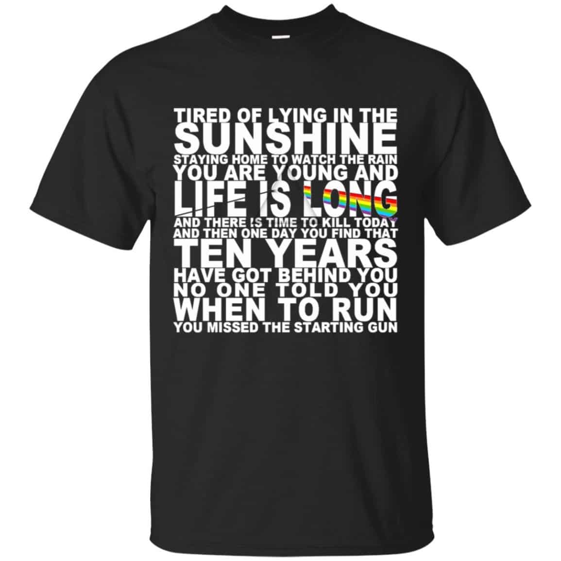 Tired of lying in the sunshine staying home to watch the rain Pink Floyd Shirt Gift for Men Women Fans Gift for Men Women Fans