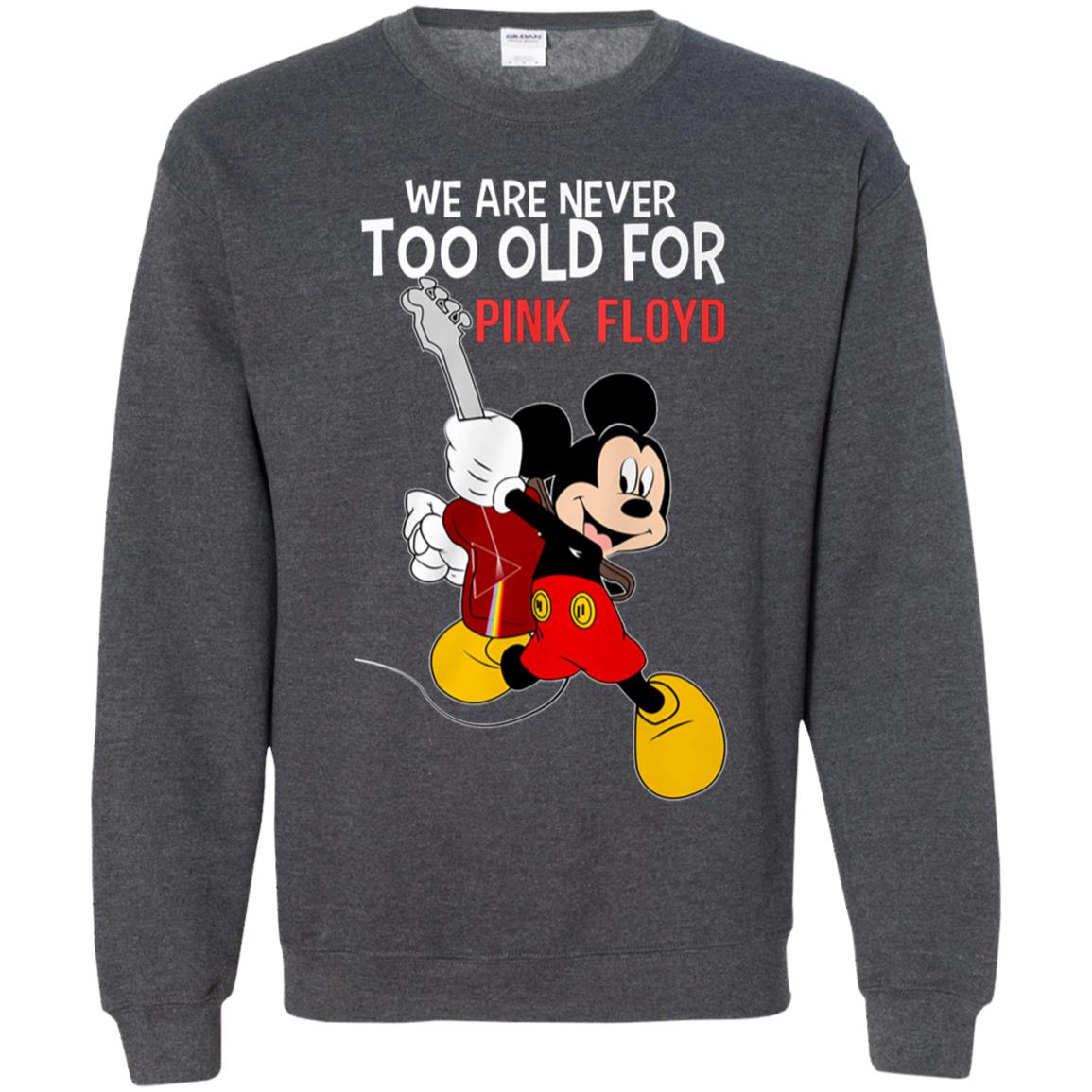 We are never too old for Pink Floyd Shirt Gift for Men Women Fans Gift for Men Women Fans We are never too old for Pink Floyd Shirt Gift for Men Women Fans Gift for Men Women Fans