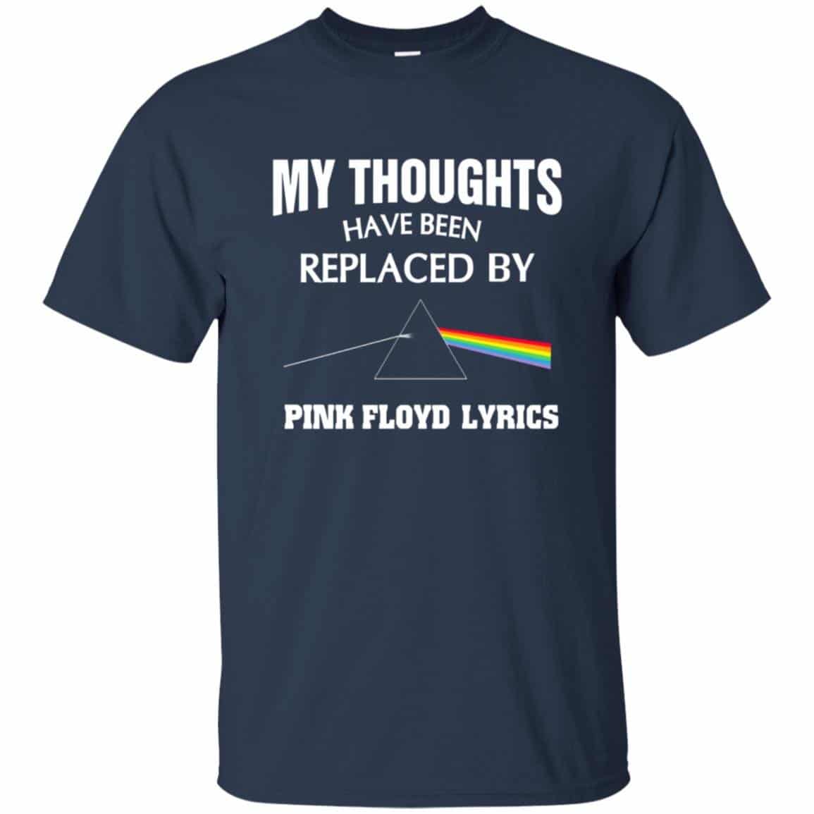 My thought have been replaced by Pink Floyd Shirt Gift for Men Women Fans Gift for Men Women Fans My thought have been replaced by Pink Floyd Shirt Gift for Men Women Fans Gift for Men Women Fans