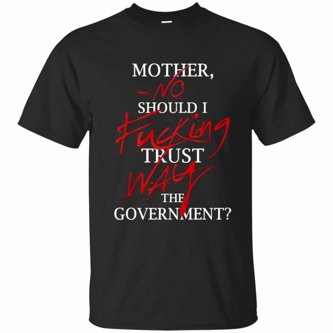 No fuking Way, Mother Should I trust the goverment Pink Floyd Shirt Gift for Men Women Fans Gift for Men Women Fans