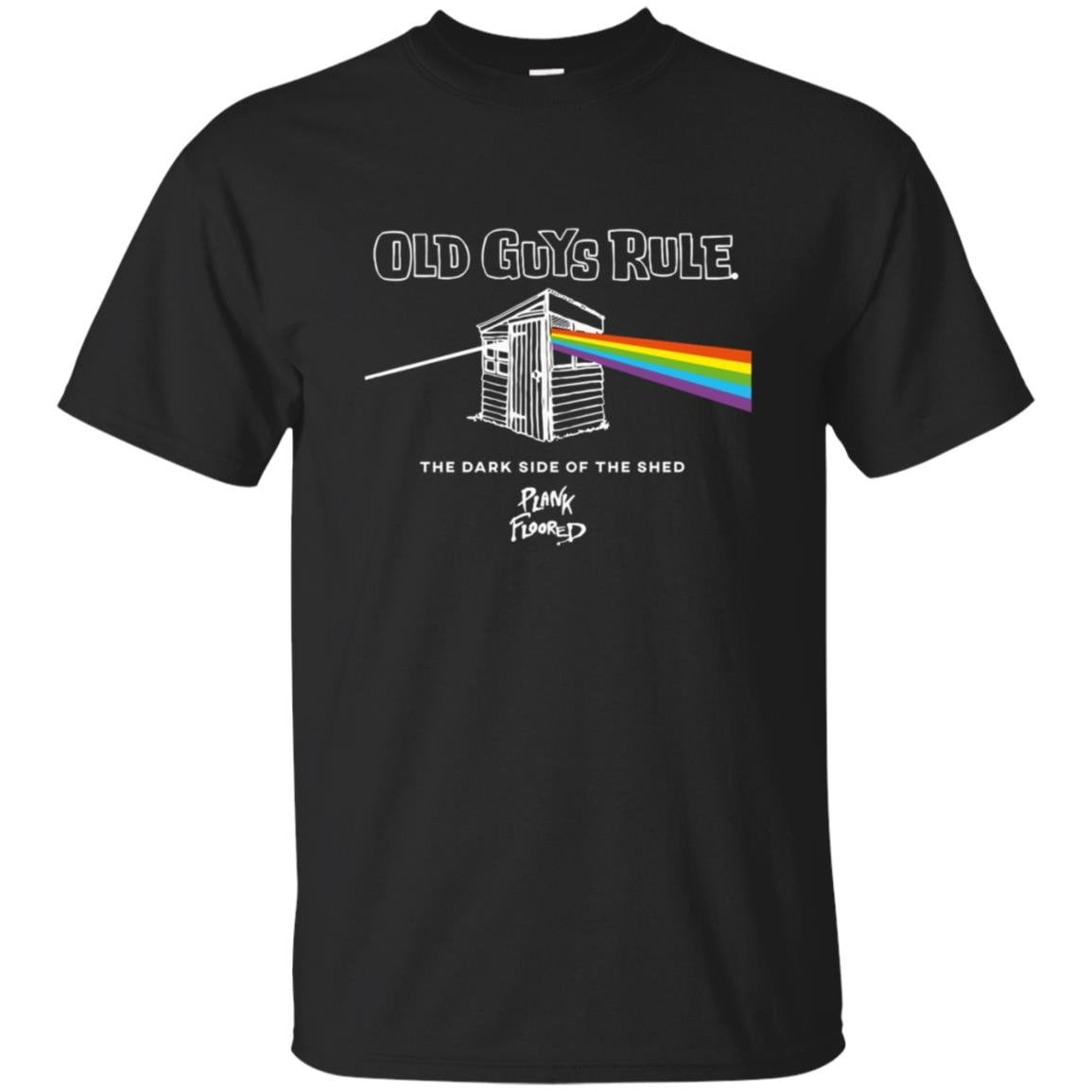 Old Guys Rule T-Shirt Gift for Men Women Fans Gift for Men Women Fans Gift for Men Women Fans Dark Side of the Shed plank floored Pink Floyd Shirt Gift for Men Women Fans Gift for Men Women Fans Gift for Men Women Fans