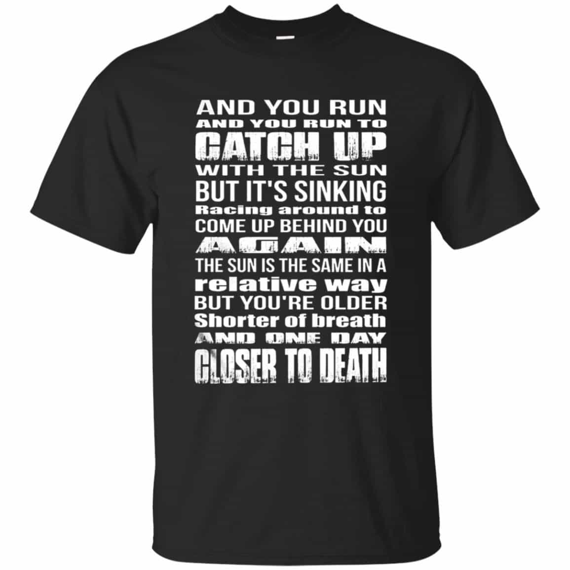 And You Run and you run to catch up with the sun but it skinning Pink Floyd Shirt Gift for Men Women Fans Gift for Men Women Fans