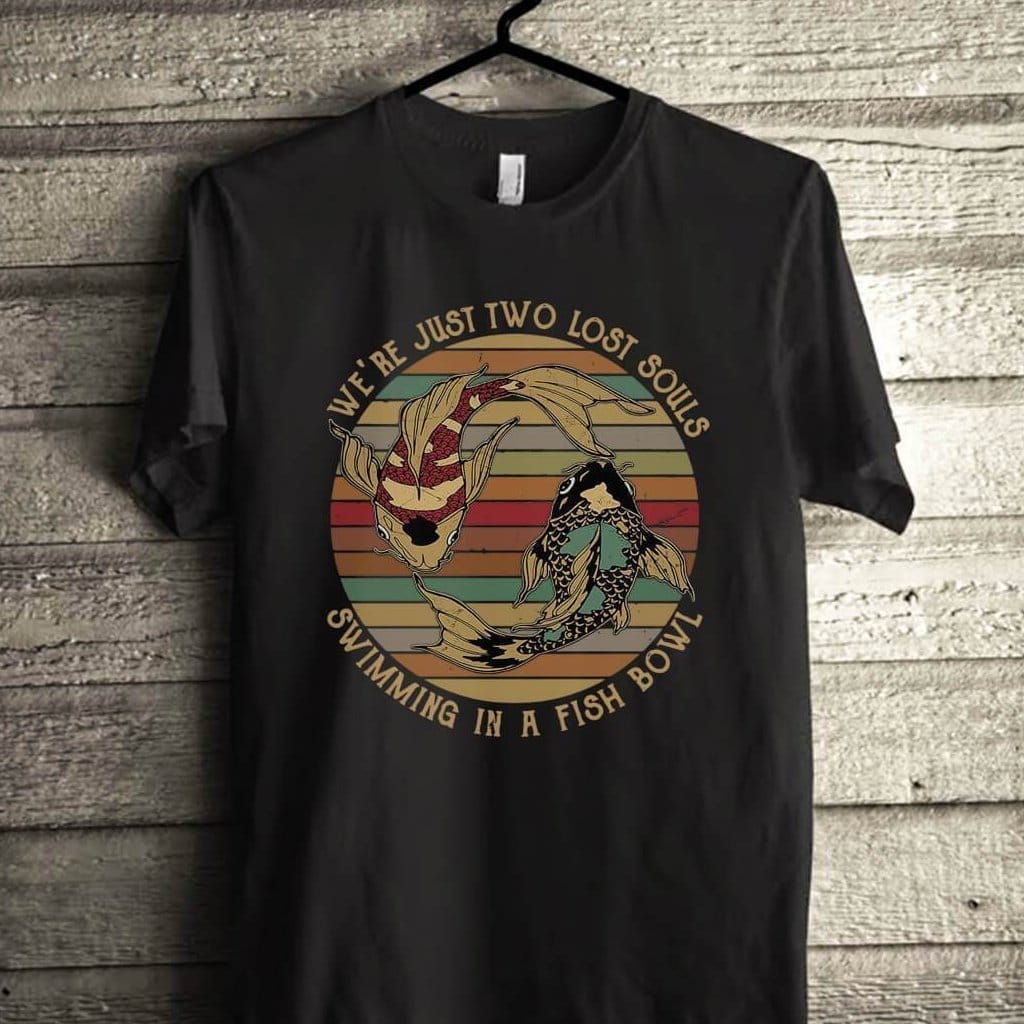 We’re just two lost souls Swimming in a fish bowl Version 6 Pink Floyd Shirt Gift for Men Women Fans Gift for Men Women Fans