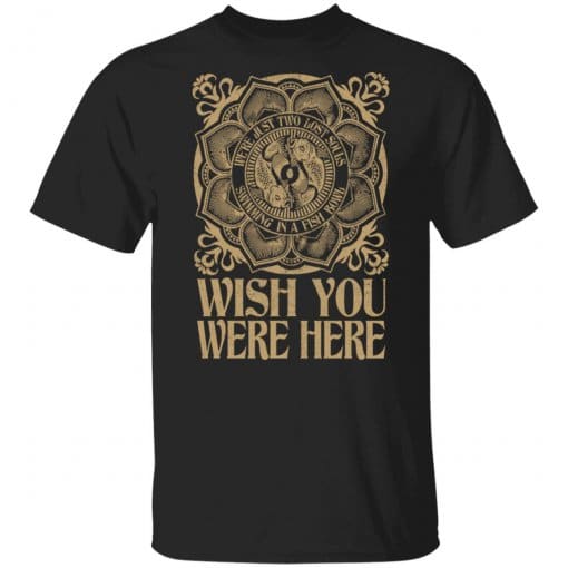 Wish You Were Here – We’re just two lost souls Swimming in a fish bowl Pink Floyd Shirt Gift for Men Women Fans Gift for Men Women Fans Wish You Were Here – We’re just two lost souls Swimming in a fish bowl Pink Floyd Shirt Gift for Men Women Fans Gift for Men Women Fans