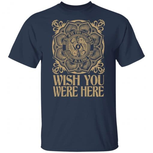 Wish You Were Here – We’re just two lost souls Swimming in a fish bowl Pink Floyd Shirt Gift for Men Women Fans Gift for Men Women Fans Wish You Were Here – We’re just two lost souls Swimming in a fish bowl Pink Floyd Shirt Gift for Men Women Fans Gift for Men Women Fans