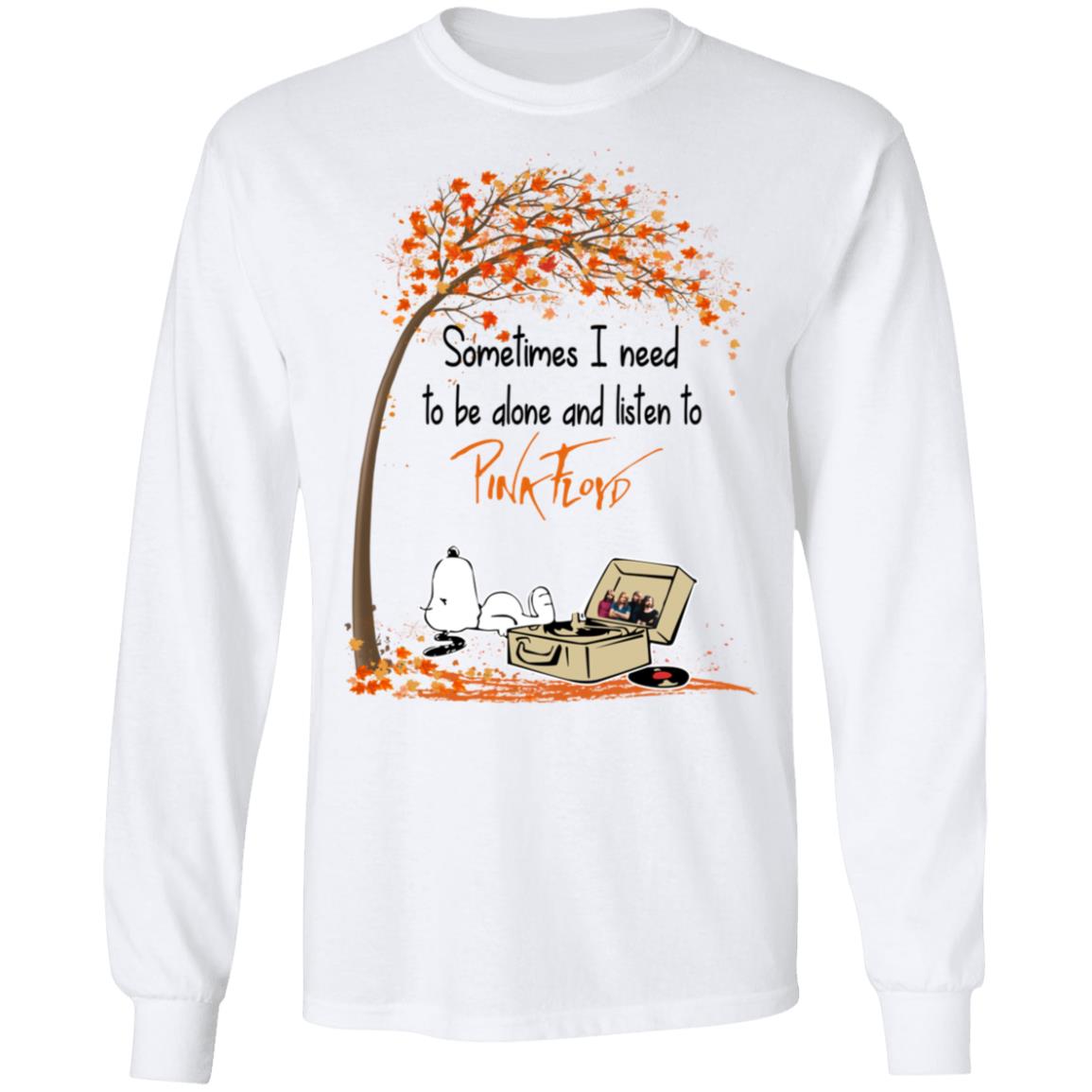 Sometimes I need to be alone and listen to Pink Floyd Shirt Gift for Men Women Fans Gift for Men Women Fans Sometimes I need to be alone and listen to Pink Floyd Shirt Gift for Men Women Fans Gift for Men Women Fans
