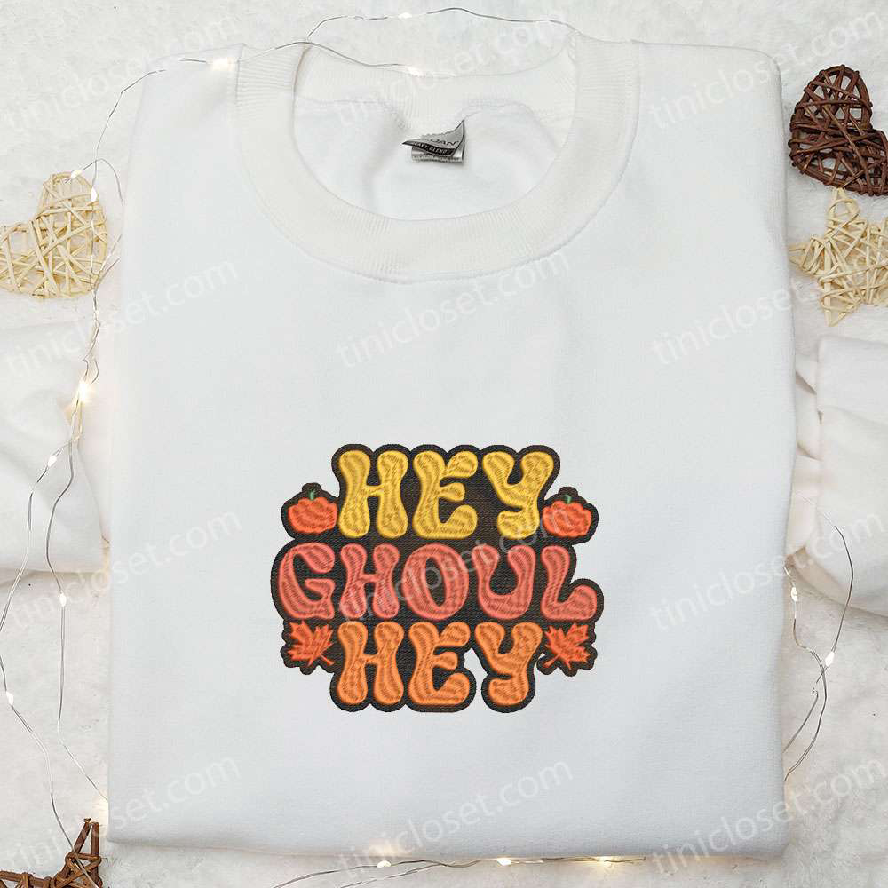 Hey Ghoul Hey Autumn Halloween Embroidered Sweatshirt & Hoodie: Best Halloween Gifts Hey Ghoul Hey Autumn Halloween Embroidered Sweatshirt & Hoodie: Best Halloween Gifts