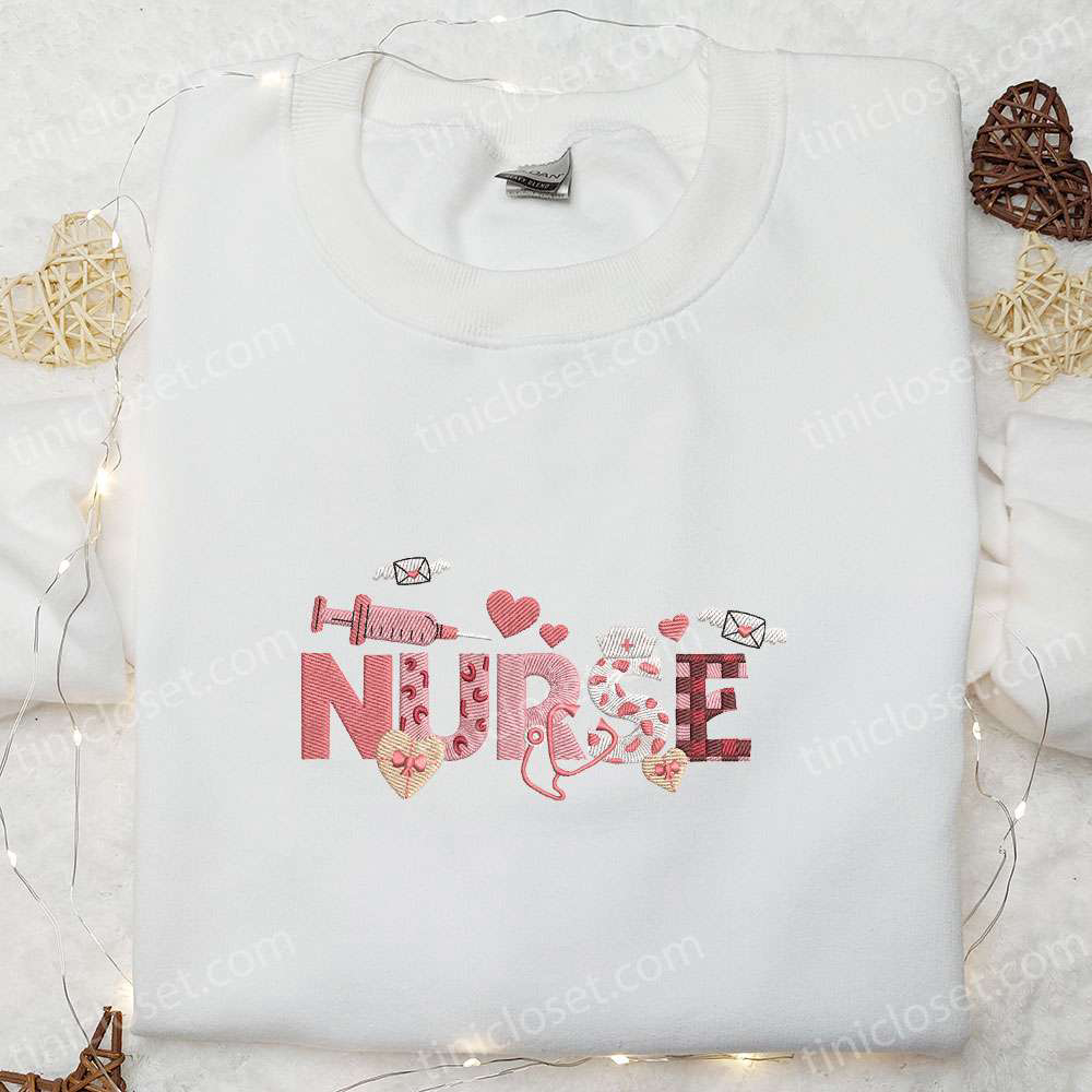 Nurse Valentine Embroidered Shirt & Hoodie: Perfect Couple s Gift for Valentine s Day