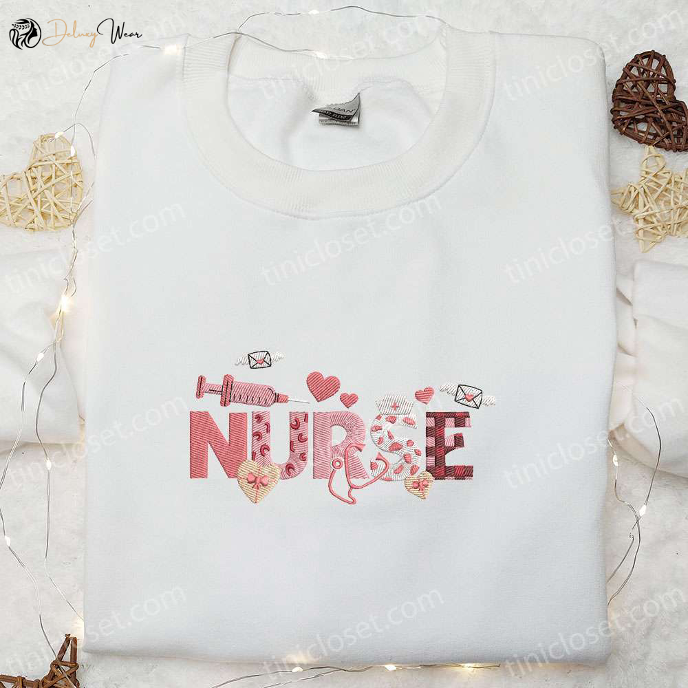 Nurse Valentine Embroidered Shirt & Hoodie: Perfect Couple s Gift for Valentine s Day