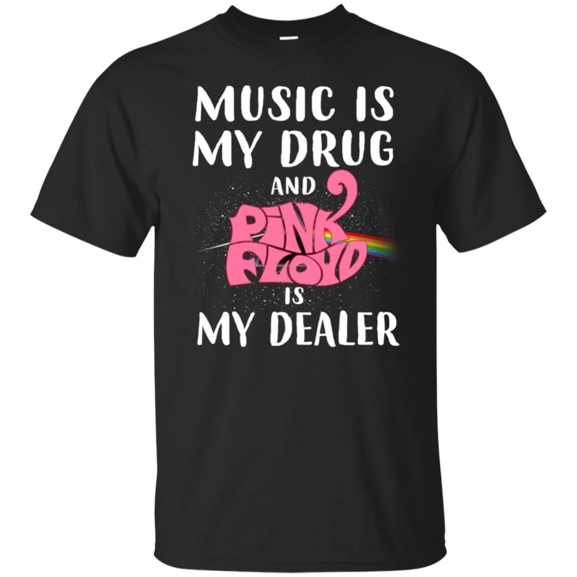 Music is my drug and PinkFloyd is my dealer Shirt Gift for Men Women Fans Gift for Men Women Fans Music is my drug and PinkFloyd is my dealer Shirt Gift for Men Women Fans Gift for Men Women Fans