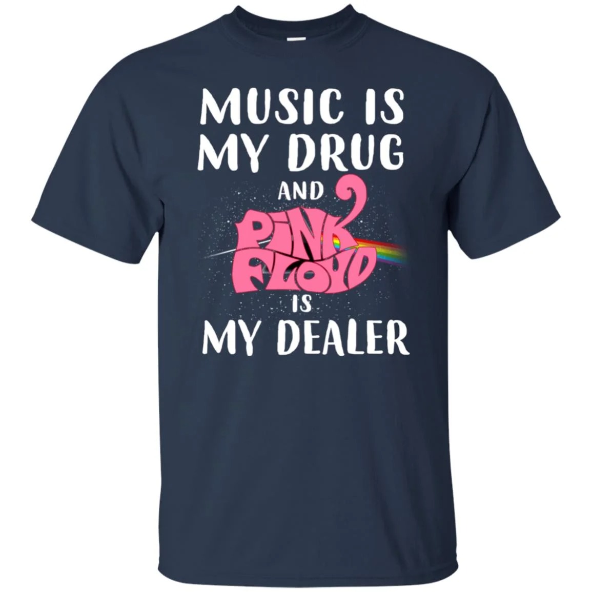 Music is my drug and PinkFloyd is my dealer Shirt Gift for Men Women Fans Gift for Men Women Fans Music is my drug and PinkFloyd is my dealer Shirt Gift for Men Women Fans Gift for Men Women Fans