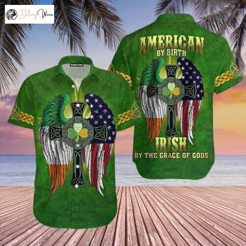 American By Birth Irish By Grace: Patrick s Day Hawaiian Shirt – Celebrate in Style!