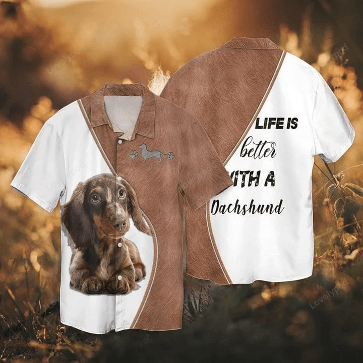Dachshund 3D Full Print Shirt: Life is Better with Daschund! Hawaiian Dog Shirt & Hoodies for Humans