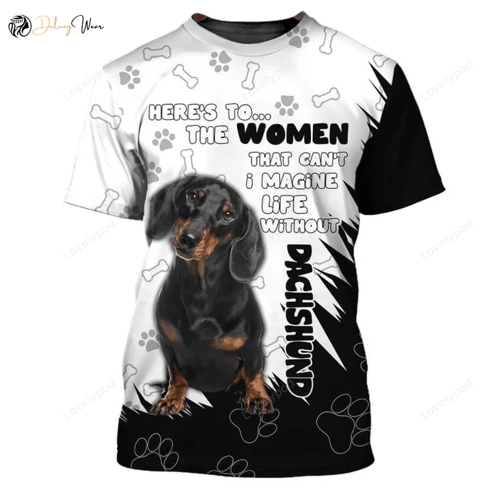 Life Without Dachshund? Not for this Woman! Get Your Dachshund3D Shirt Hawaiian Shirt Hoodie & Zipper Hoodie Here