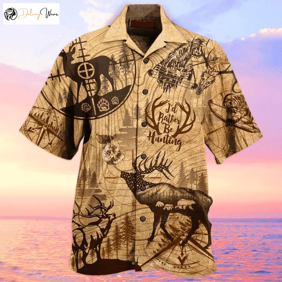 3D Hawaiian Shirt Gift for Men Dad Father: I D Rather Be Hunting Deer – All Printed Engaging & Exclusive