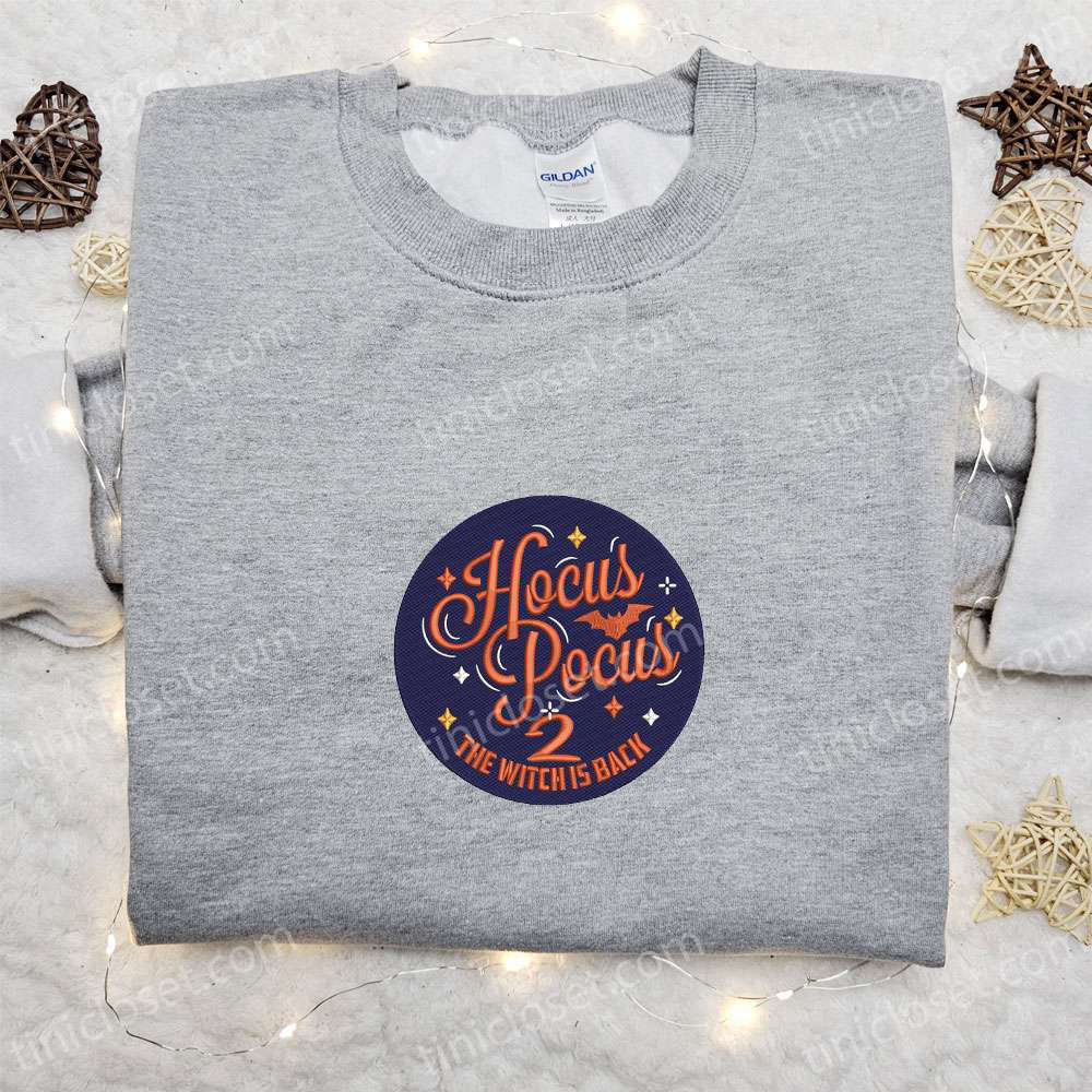 Hocus Pocus 2 Witch is Back Sweatshirt: Halloween Embroidered Hoodie Best Family Gifts