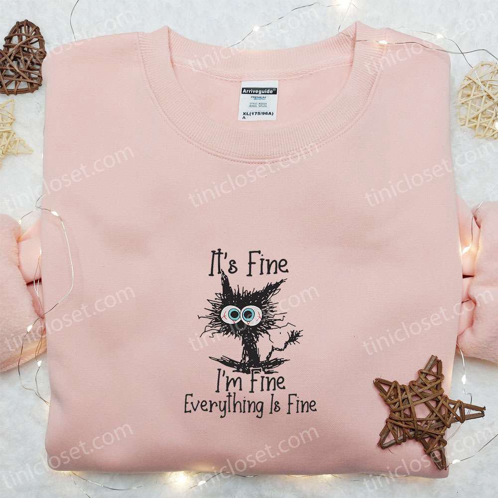 Everything Is Fine Black Cat Embroidered Shirt – Funny Best Family Gifts
