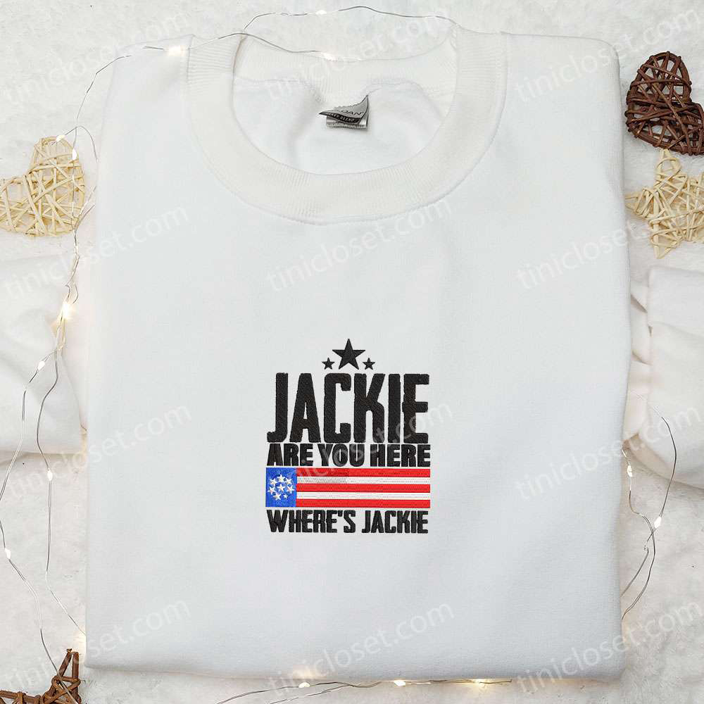 Jackie Embroidered Shirt: Show Your Support for Joe Biden Where s Jackie Here? President Design