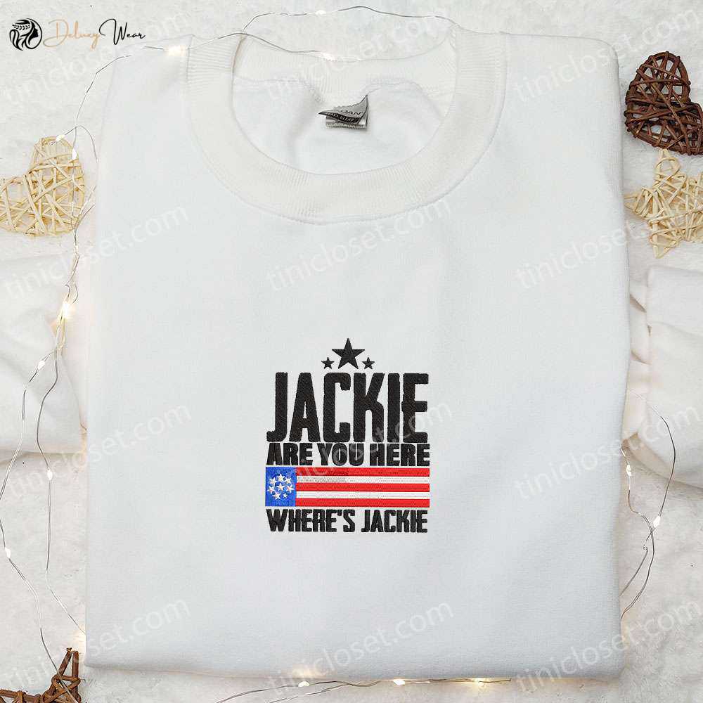 Jackie Embroidered Shirt: Show Your Support for Joe Biden Where s Jackie Here? President Design
