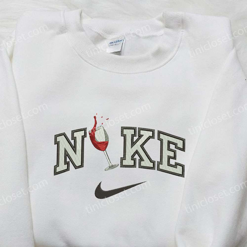 Nike Inspired Wine Glass Hoodie & Embroidered Shirts: Elevate Your Style with Favorite Drink & Nike Designs