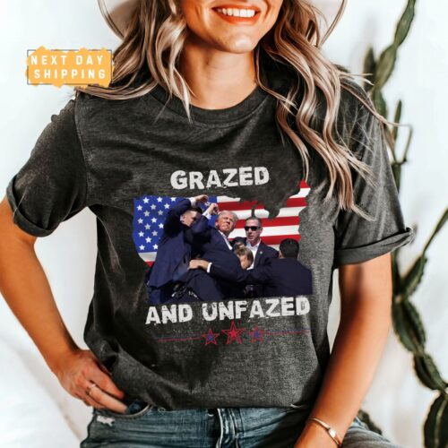 Trump Shot Shirt: Grazed & Unfazed Tee Failed Assassination Trump 2024 Support